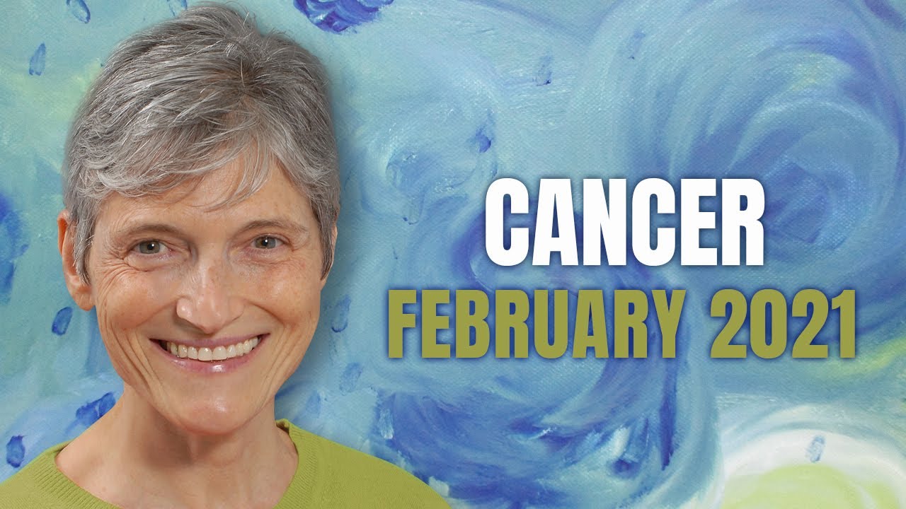 Cancer February 2021 Astrology Horoscope Forecast