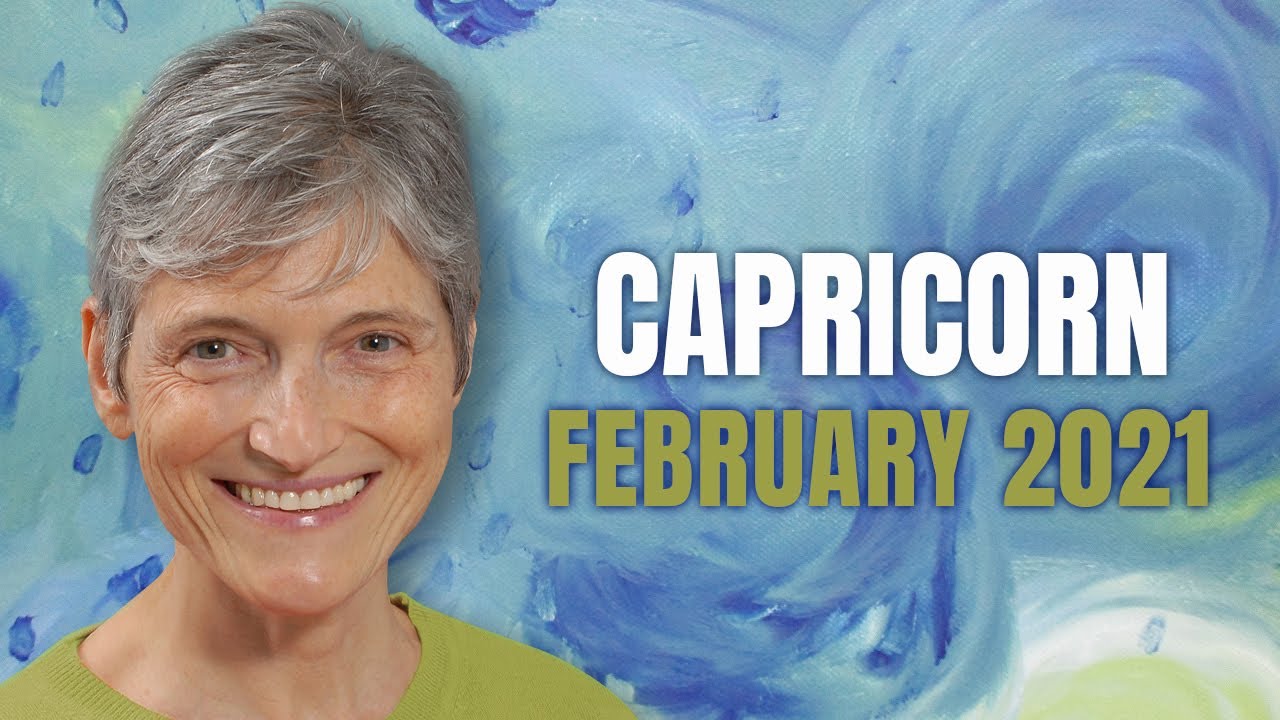 Capricorn February 2021 Astrology Horoscope Forecast