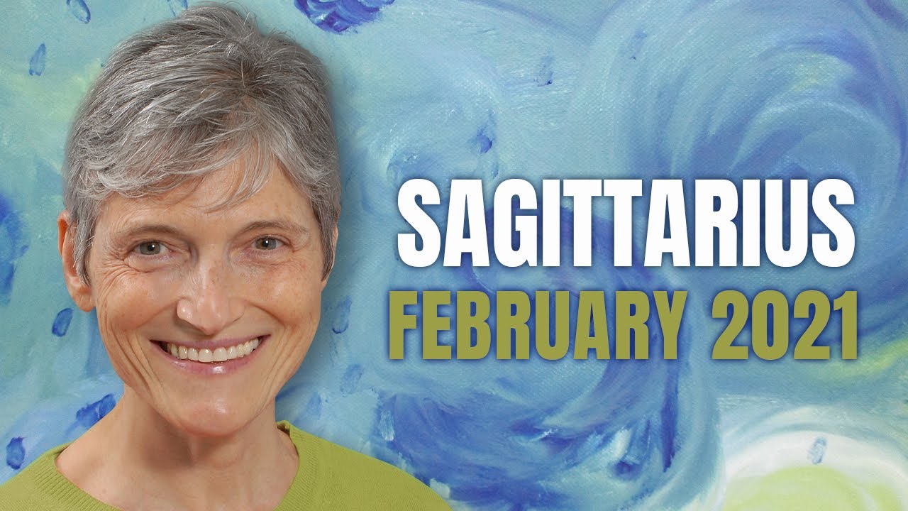 Sagittarius February 2021 Astrology Horoscope Forecast
