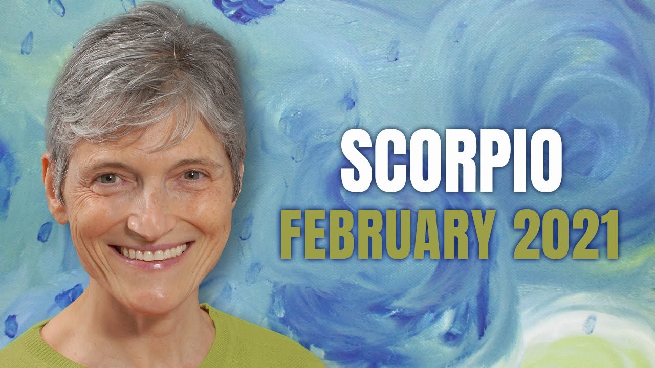 Scorpio February 2021 Astrology Horoscope Forecast