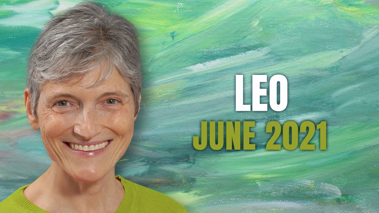 LEO June 2021 – Moving forward – Astrology Horoscope Forecast