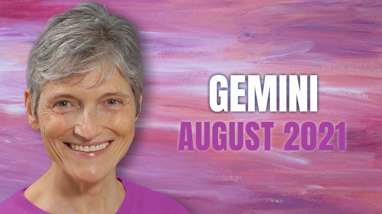 GEMINI August 2021 Astrology Horoscope Forecast