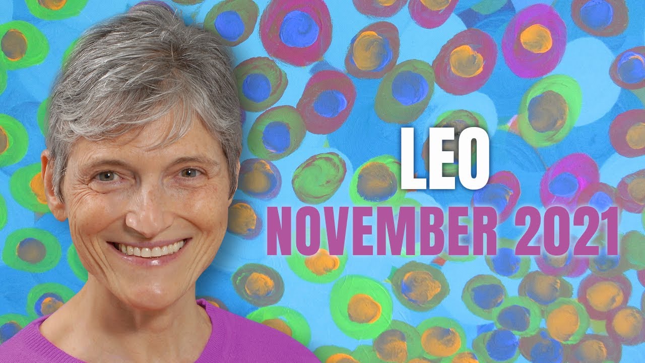 LEO November 2021 Astrology Horoscope Forecast