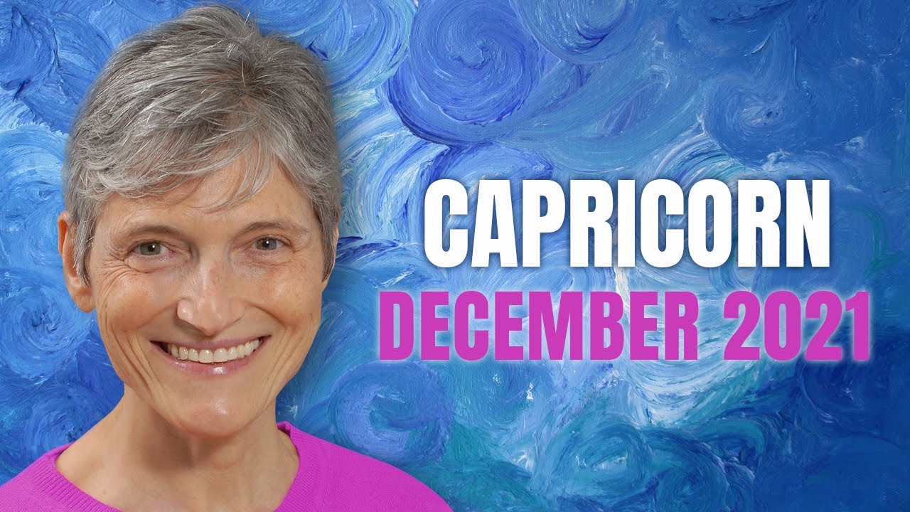 CAPRICORN December 2021 Astrology Horoscope Forecast