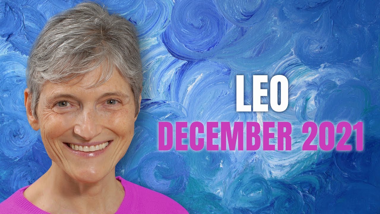 LEO December 2021 Astrology Horoscope Forecast