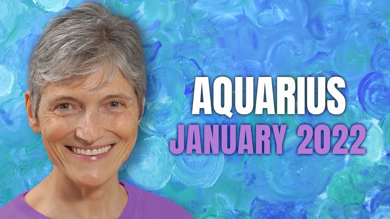 AQUARIUS January 2022 Astrology Horoscope Forecast – You’re on a Roll!