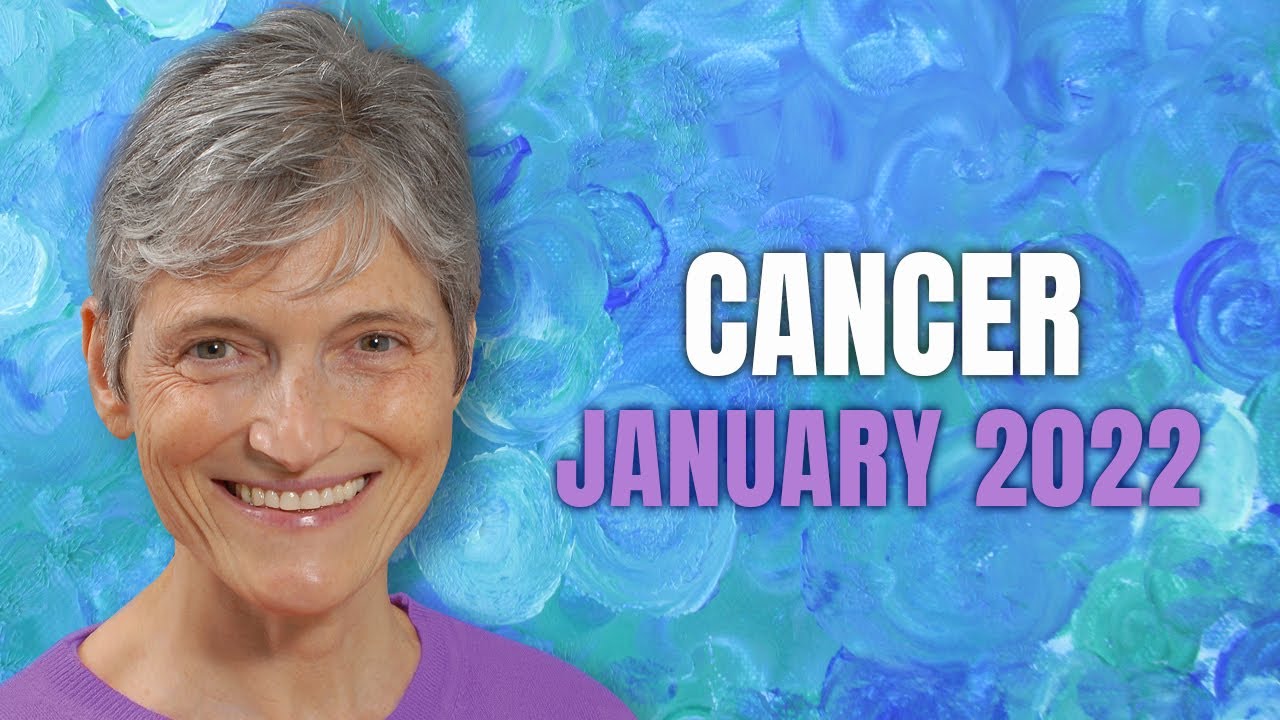 CANCER January 2022 Astrology Horoscope Forecast – Good Times Coming Up