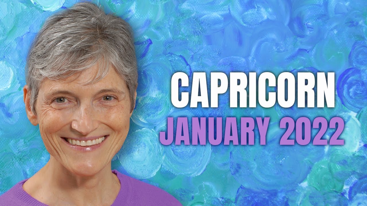 CAPRICORN January 2022 Astrology Horoscope Forecast – Happy New Year