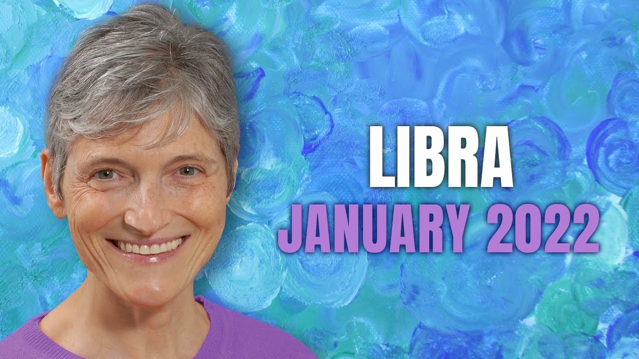 LIBRA January 2022 Astrology Horoscope Forecast – Happy New Year!