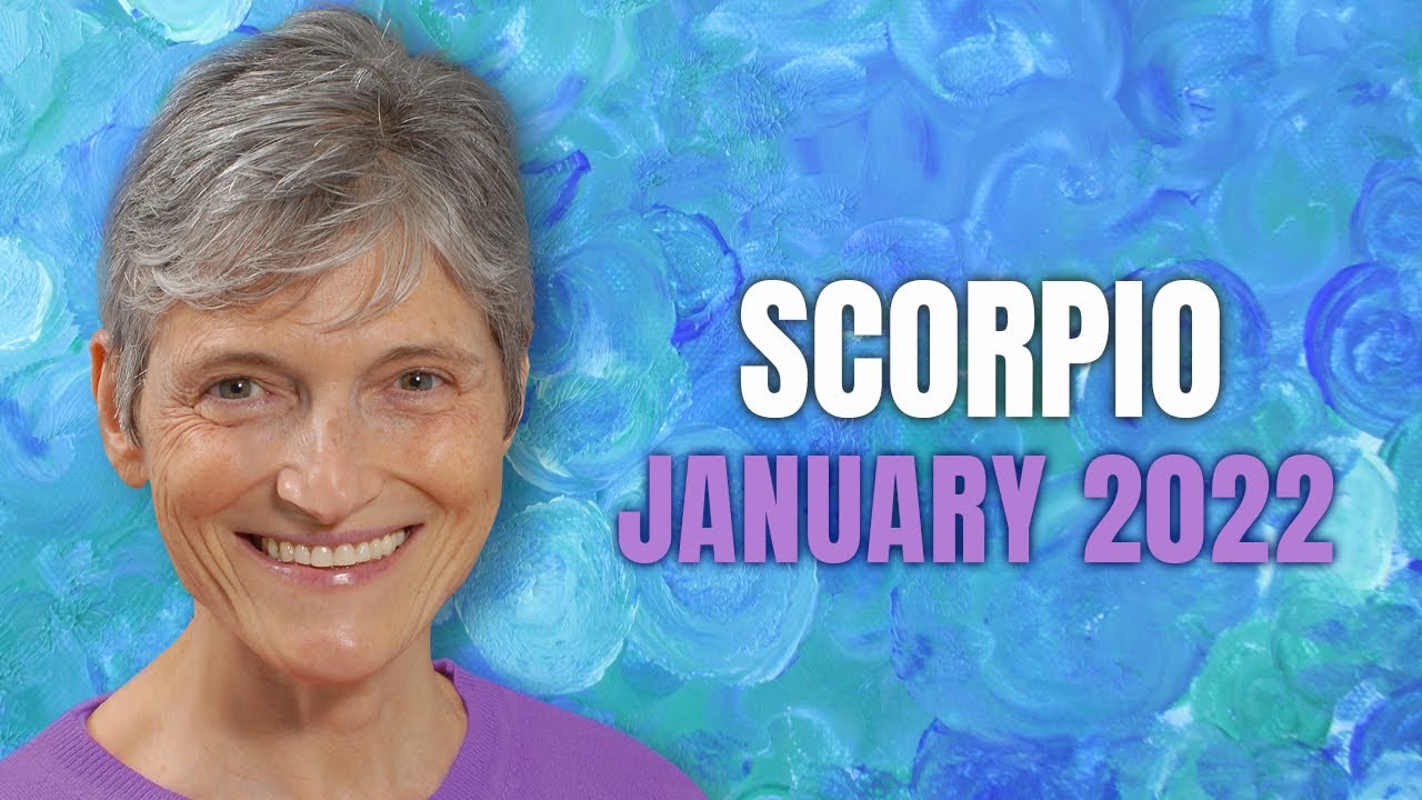SCORPIO January 2022 Astrology Horoscope Forecast – Huge Transformation for You