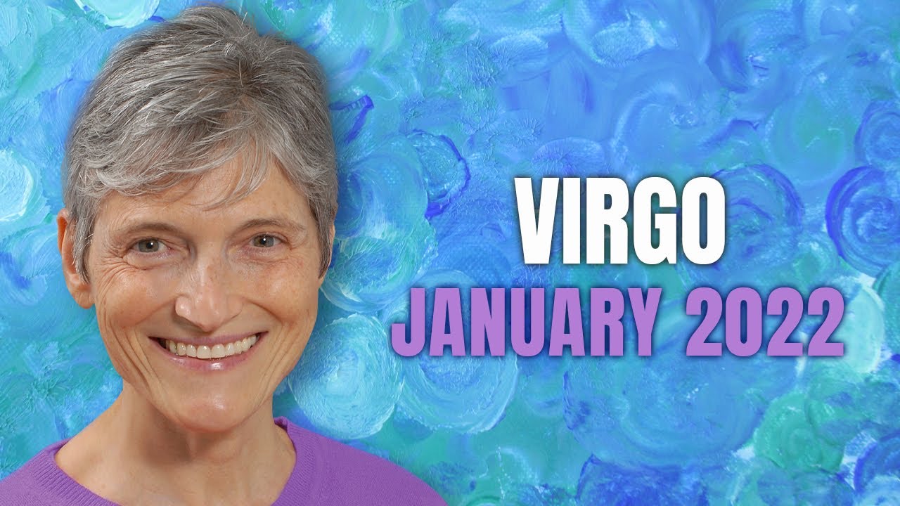 VIRGO January 2022 Astrology Horoscope Forecast – Your Moving Forward!