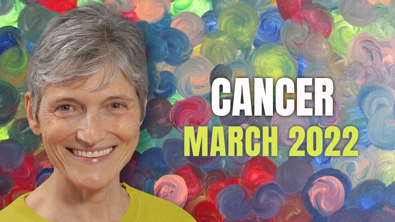 CANCER March 2022 Astrology Horoscope Forecast!