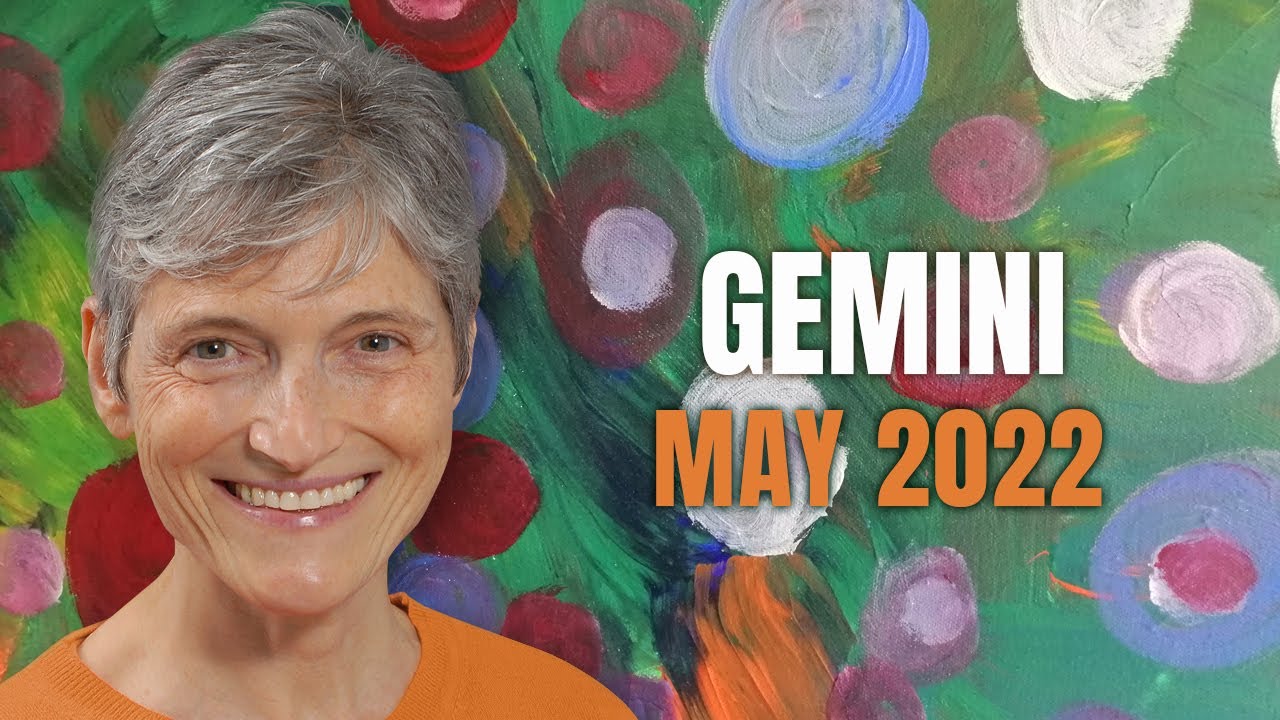 Gemini May 2022 Astrology Horoscope Forecast