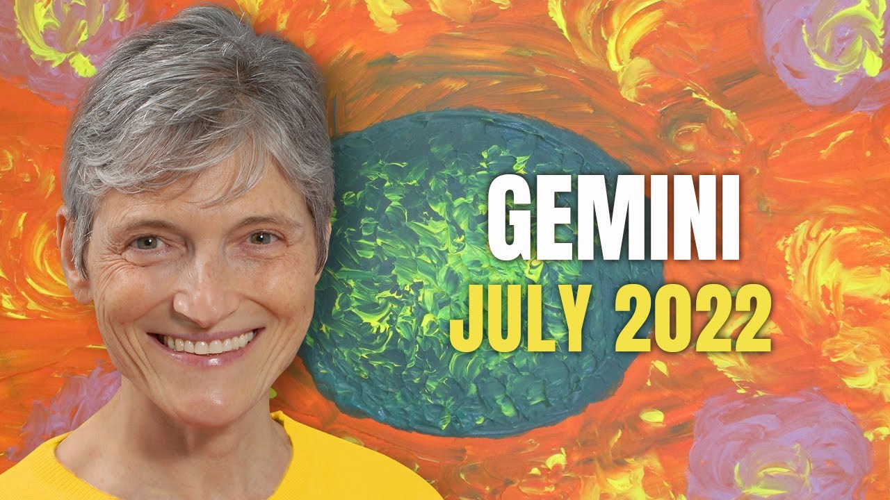 Gemini July 2022 Astrology Horoscope Forecast