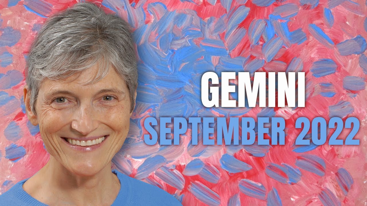 Gemini September 2022 Astrology Horoscope Forecast