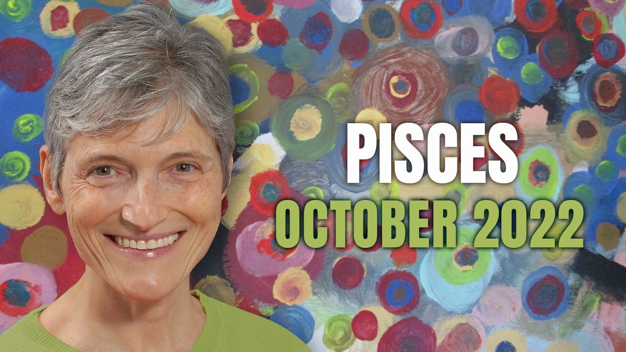 Pisces October 2022 Astrology Horoscope Forecast