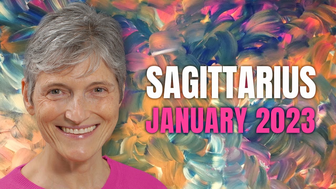 Sagittarius January 2023 Astrology Horoscope Forecast