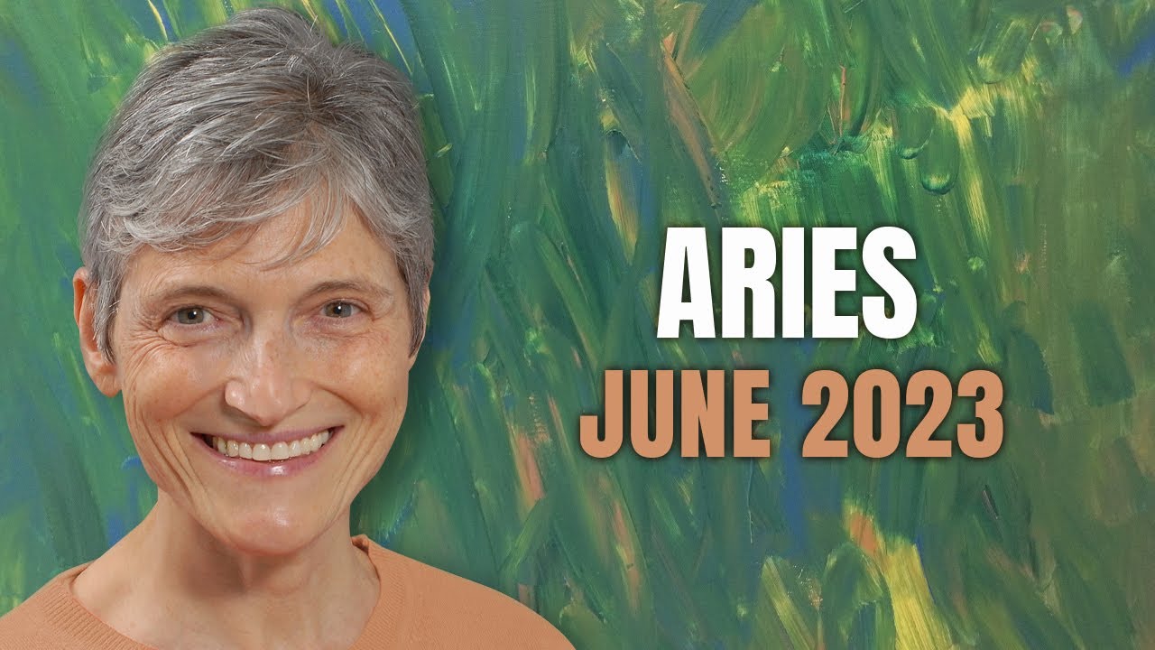 Aries June 2023 – What an exciting month