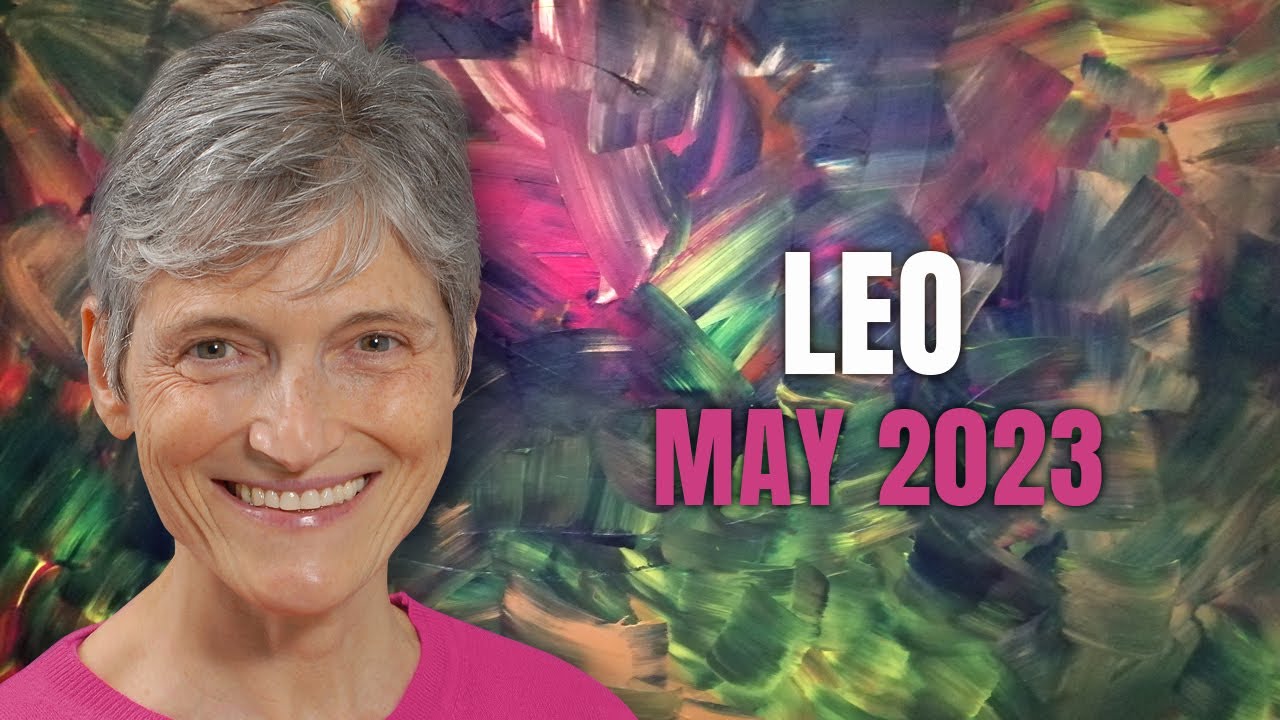 Leo May 2023 Astrology Horoscope Forecast