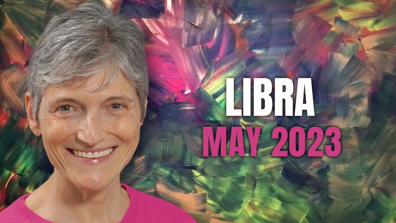 Libra May 2023 Astrology Horoscope Forecast