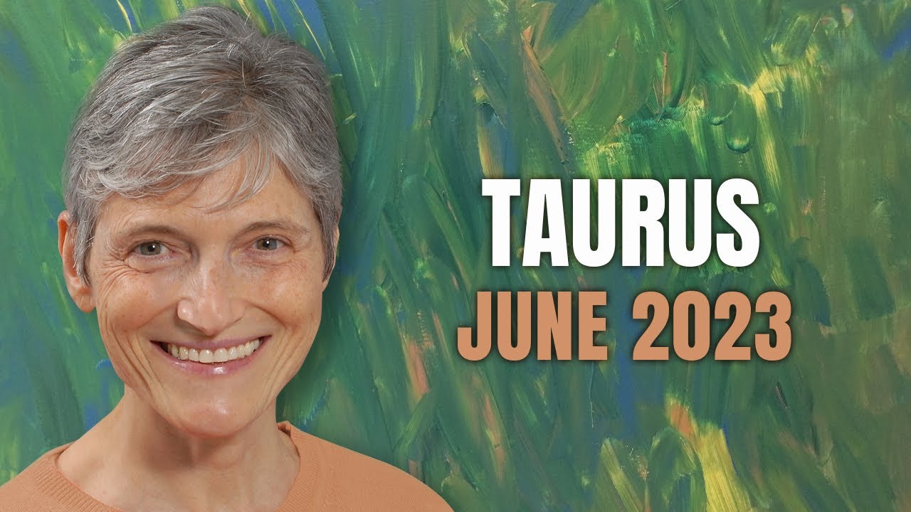 Taurus June 2023 – New Opportunities coming up for you