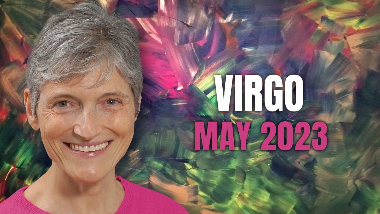 Virgo May 2023 Astrology Horoscope Forecast